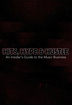 Hits, Hype & Hustle: An Insider's Guide to the Music Business Hits, Hype & Hustle: An Insider's Guide to the Music Business