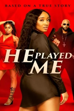 He Played Me He Played Me