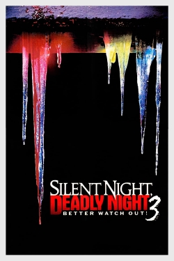 Silent Night, Deadly Night III: Better Watch Out! Silent Night, Deadly Night III: Better Watch Out!