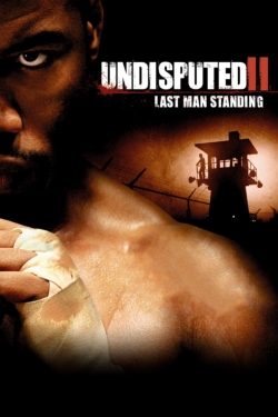 Undisputed II: Last Man Standing Undisputed II: Last Man Standing