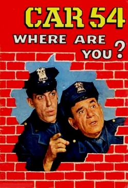Car 54, Where Are You? Car 54, Where Are You?