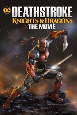 Deathstroke: Knights & Dragons - The Movie Deathstroke: Knights & Dragons - The Movie