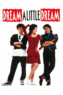 Dream a Little Dream Dream a Little Dream