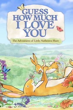 Guess How Much I Love You Guess How Much I Love You