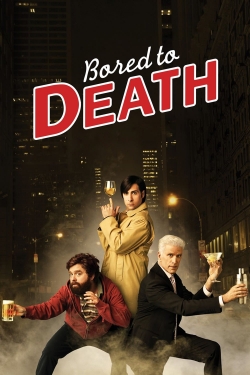Bored to Death Bored to Death