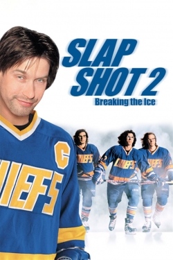 Slap Shot 2: Breaking the Ice Slap Shot 2: Breaking the Ice