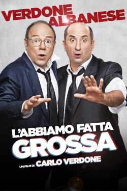 L'abbiamo fatta grossa L'abbiamo fatta grossa