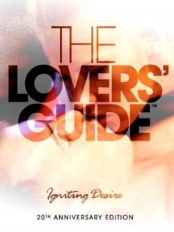 The Lovers Guide 3D: Igniting Desire The Lovers Guide 3D: Igniting Desire