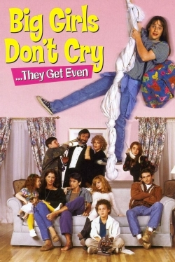 Big Girls Don't Cry... They Get Even Big Girls Don't Cry... They Get Even