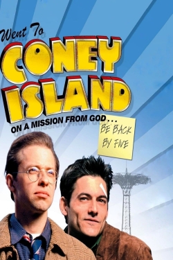 Went to Coney Island on a Mission from God... Be Back by Five Went to Coney Island on a Mission from God... Be Back by Five