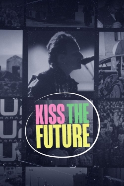 Kiss the Future Kiss the Future