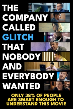 The Company Called Glitch That Nobody and Everybody Wanted The Company Called Glitch That Nobody and Everybody Wanted