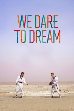 We Dare to Dream We Dare to Dream