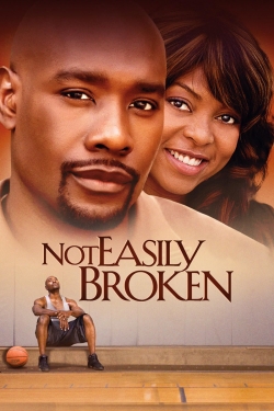 Not Easily Broken Not Easily Broken