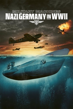 Military Machines: Nazi Germany in WWII Military Machines: Nazi Germany in WWII