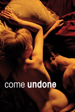 Come Undone Come Undone