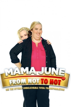 Mama June: From Not to Hot Mama June: From Not to Hot