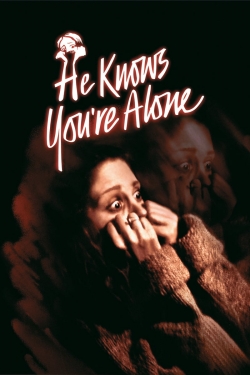 He Knows You're Alone He Knows You're Alone