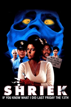 Shriek If You Know What I Did Last Friday the Thirteenth Shriek If You Know What I Did Last Friday the Thirteenth