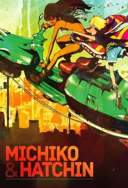Michiko and Hatchin Michiko and Hatchin