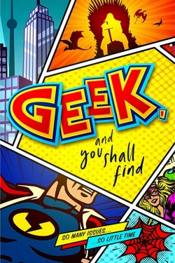 Geek, and You Shall Find Geek, and You Shall Find