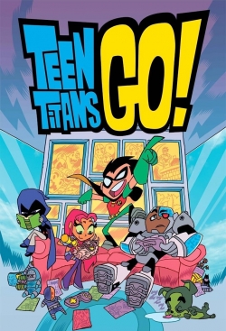 Teen Titans Go! Teen Titans Go!