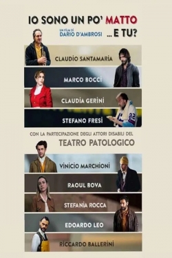 Io sono un po' matto... e tu? Io sono un po' matto... e tu?