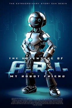 The Adventure of A.R.I.: My Robot Friend The Adventure of A.R.I.: My Robot Friend