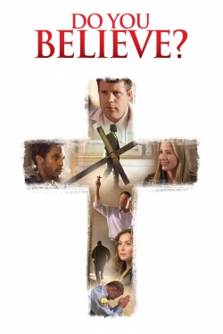 Do You Believe? Do You Believe?