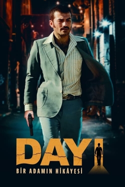 Dayı: Bir Adamın Hikâyesi Dayı: Bir Adamın Hikâyesi