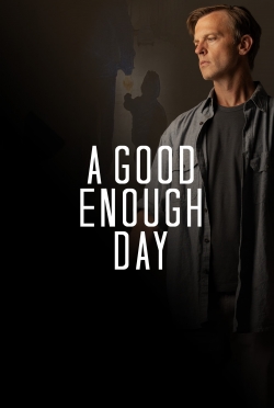 A Good Enough Day A Good Enough Day
