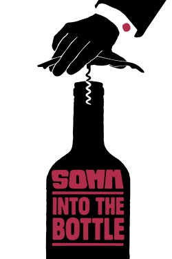 Somm: Into the Bottle Somm: Into the Bottle