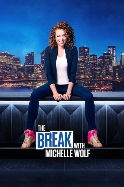 The Break with Michelle Wolf The Break with Michelle Wolf
