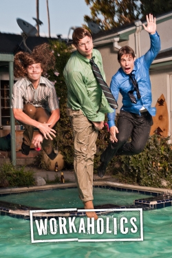 Workaholics Workaholics