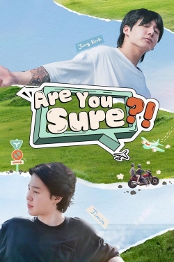 Are You Sure?! Are You Sure?!
