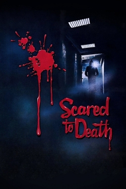 Scared to Death Scared to Death