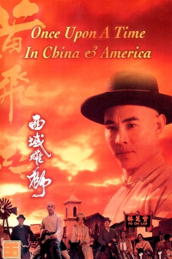 Once Upon a Time in China and America Once Upon a Time in China and America