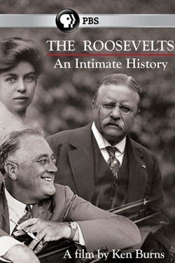 The Roosevelts: An Intimate History The Roosevelts: An Intimate History
