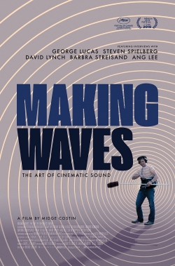Making Waves: The Art of Cinematic Sound Making Waves: The Art of Cinematic Sound