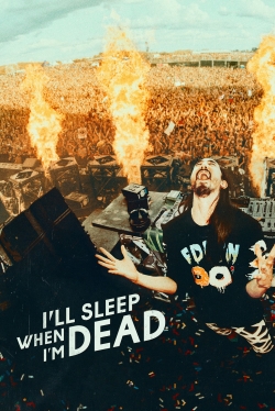 I'll Sleep When I'm Dead I'll Sleep When I'm Dead