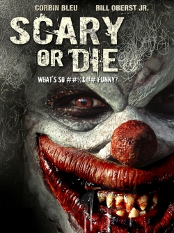 Scary or Die Scary or Die