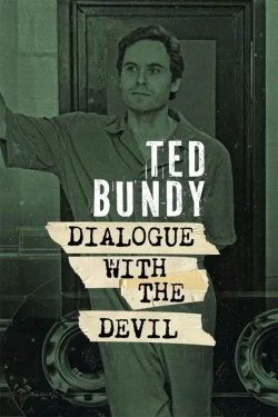 Ted Bundy: Dialogue with the Devil Ted Bundy: Dialogue with the Devil