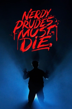 Nerdy Prudes Must Die Nerdy Prudes Must Die