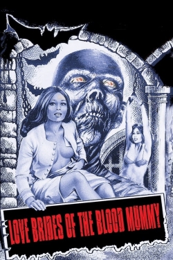 Love Brides of the Blood Mummy Love Brides of the Blood Mummy