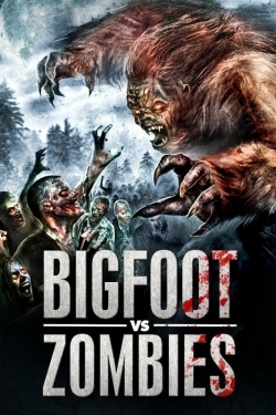 Bigfoot vs. Zombies Bigfoot vs. Zombies