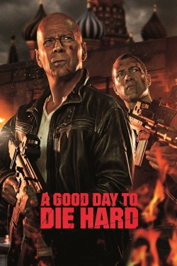 A Good Day to Die Hard A Good Day to Die Hard
