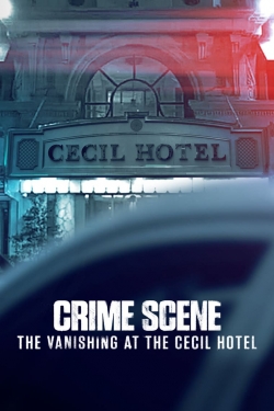 Crime Scene: The Vanishing at the Cecil Hotel Crime Scene: The Vanishing at the Cecil Hotel