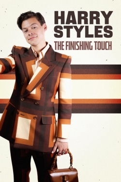 Harry Styles: The Finishing Touch Harry Styles: The Finishing Touch