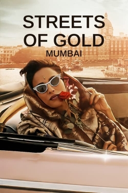 Streets of Gold: Mumbai Streets of Gold: Mumbai