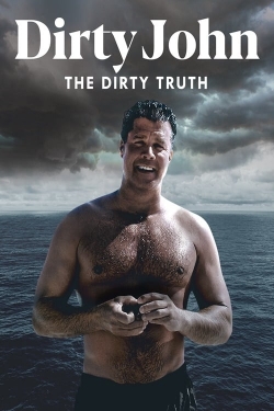 Dirty John, The Dirty Truth Dirty John, The Dirty Truth